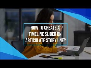 How to Create a Timeline Slider in Articulate Storyline?