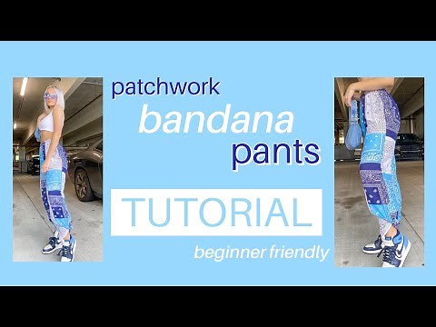 Bandana patchwork pants TUTORIAL!
