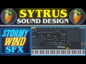 Sytrus Stormy Wind SFX Sound Design | FL Studio Tutorial