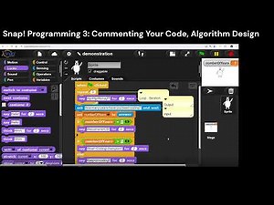 Intro to Snap Programming 3: Commenting Your Code, Algorithm Design