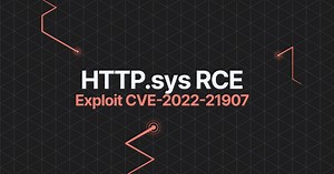 How to exploit the HTTP.sys Remote Code Execution vulnerability (CVE-2022-21907)