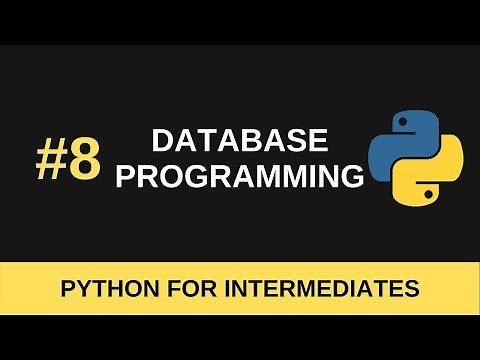Python Intermediate Tutorial #8 - Database Programming