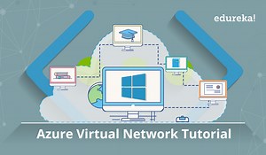 Azure Virtual Network Tutorial: Step by Step Guide for Beginners