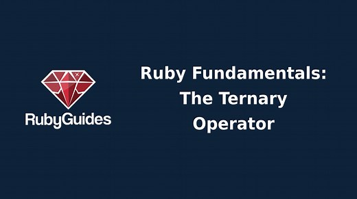 How to Use The Ruby Ternary Operator (?:)