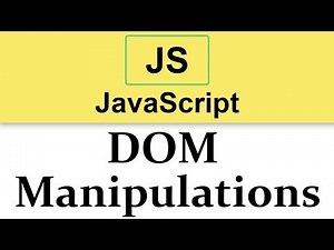 #19 Starting with DOM Manipulations in JavaScript