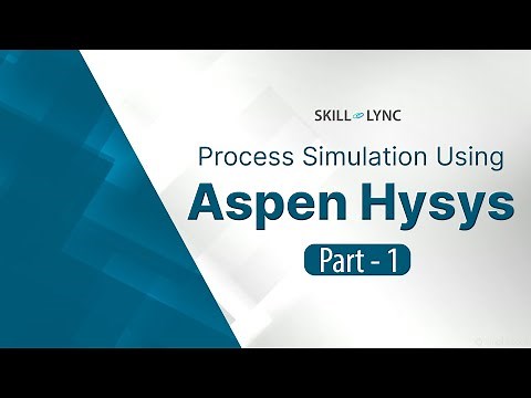 Introduction to Process Simulation using ASPEN HYSYS | Skill-Lync