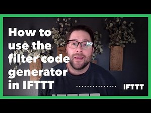 How to use the filter code generator in IFTTT