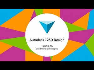 Autodesk 123D Design - Tutorial #5 - Modifying 3D Shapes