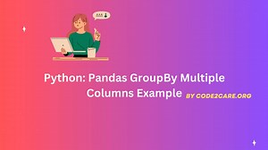 Python Pandas GroupBy Multiple Columns Example
