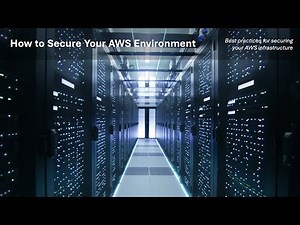 How to Secure Your AWS Environment with AWS Security Best Practices