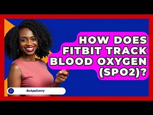 How Does Fitbit Track Blood Oxygen (SpO2)? - Be App Savvy
