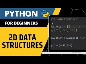 Python For Beginners - 2D Data Structures Explained