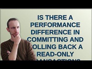 Dba: Is there a performance difference in committing and rolling back a read-only transaction?