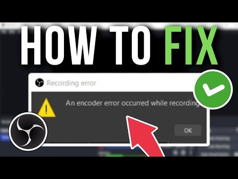 How To Fix OBS Recording Error: An Encoder Error Occurred While Recording