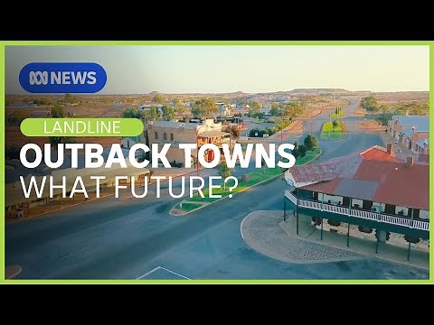 Outback Gold Towns: What future after the rush? Landline | ABC News
