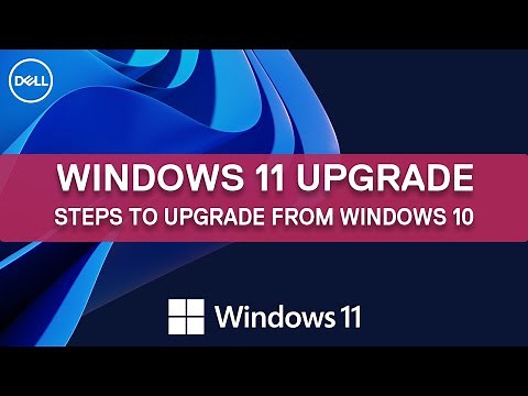 How to upgrade to Windows 11 from Windows 10 | Official Dell Technologies Support
