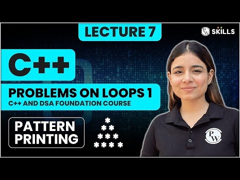 Pattern Printing | Problems on Loops - Part 1 | Lecture 7 | C++ and DSA Foundation Course
