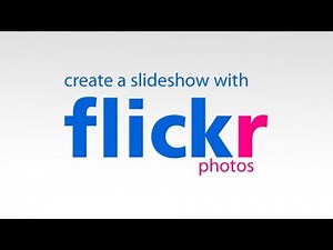 Make A Slideshow Using Flickr
