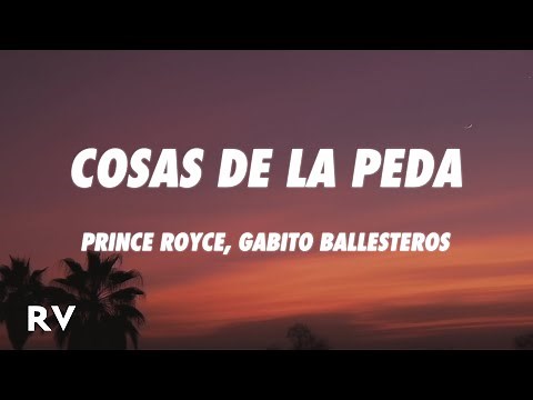 Prince Royce, Gabito Ballesteros - Cosas de la Peda (Letra/Lyrics)