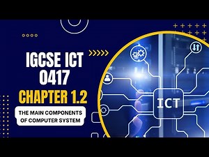 Chapter 1.2 The main components of computer system (Interactive content) - IGCSE ICT 0417
