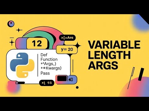 Python Function *args and **kwargs Variable Length Arguments Explained | *args and **kwargs