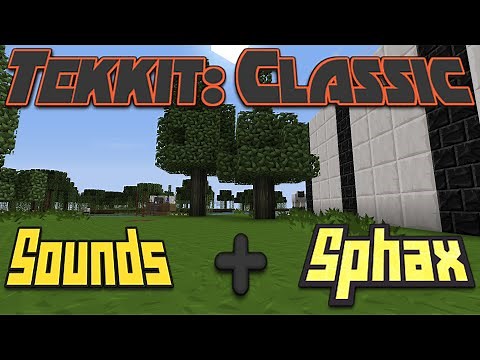 Tekkit Classic Installation with Sphax and Sounds - AUGUST 2019 UPDATED!!