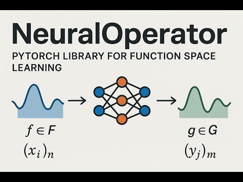 NeuralOperator: PyTorch Library for Function Space Learning.