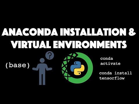 Anaconda Installation & Virtual Environments