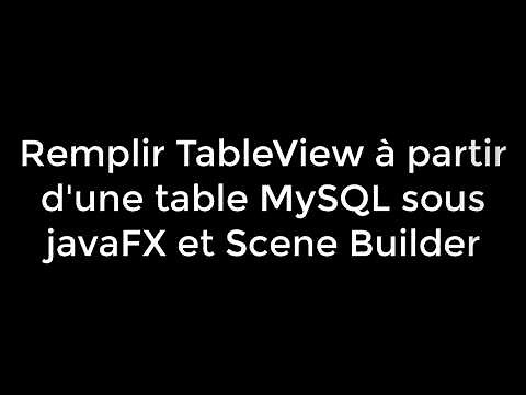 Partie6: Remplir TableView à partir d'une table MySQL sous javaFX et Scene Builder