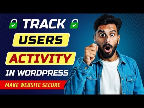 How to track user activity in WordPress website | Check activity log on WordPress and Secure website