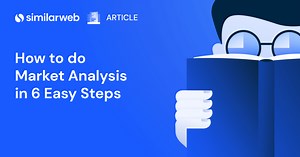 How to do Market Analysis in 6 Easy Steps | Similarweb
