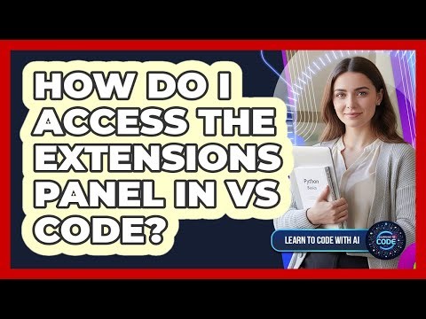 How Do I Access The Extensions Panel In VS Code?
