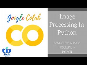 Intro to image processing / Google Colab Tutorials