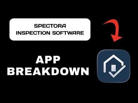 Spectora Inspection Software App Overview - What To Know