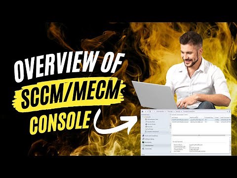 SCCM Console Beginners Guide | ConfigMgr