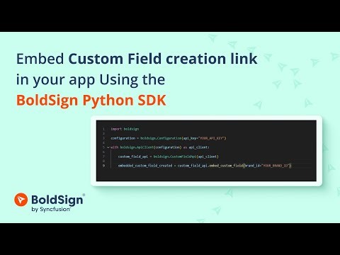 Embed Custom Field creation link in your app Using the BoldSign Python SDK