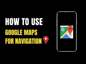 How to Use the Google Maps App for Navigation