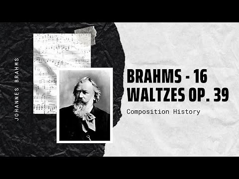 Brahms - 16 Waltzes Op. 39