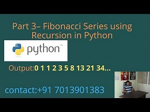 Fibonacci Series using Recursion in Python - Part 3