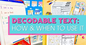Decodable Text: How & When to Use It