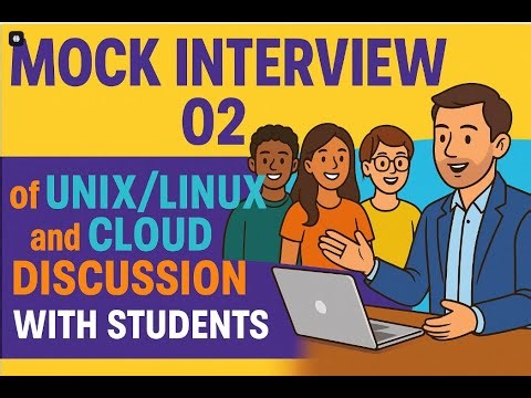 Mock Interview -02 of Unix/Linux and cloud Discussion with students