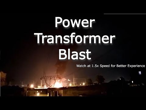 Power Transformer Explosion Incidents - Reasons & Precautionary Measures