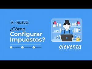 Cómo Configurar Impuestos - eleventa Punto de Venta