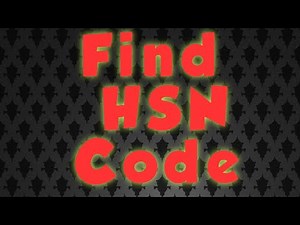 HOW TO FIND HSN CODE of goods