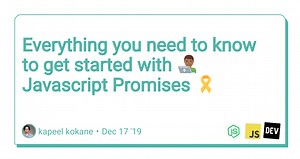 Everything you need to know to get started with 👨🏾‍💻Javascript Promises 🎗