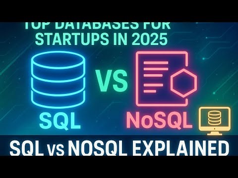 Top Databases for Startups in 2025: SQL vs NoSQL Explained