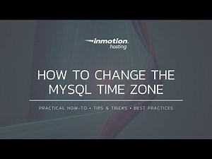 How to change MySQL server time zone | InMotion Hosting