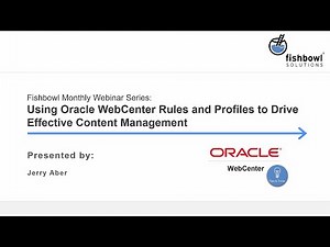 Using Oracle WebCenter Rules and Profiles to Drive Effective Content Management