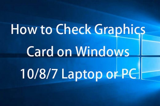 How to Check Graphics Card on Windows 10/8/7 PC – 5 Ways - MiniTool