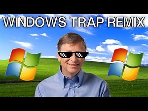 Windows XP Song (Trap Remix)